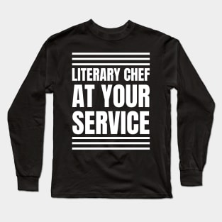 The Literary Chef: A Perfect Gift for Book Lovers and Cooking Enthusiasts! Long Sleeve T-Shirt